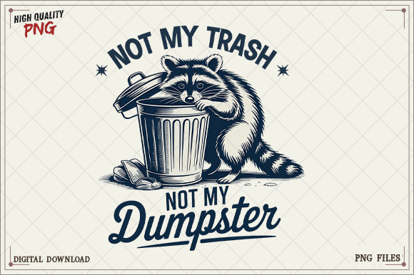 Download Funny Raccoon PNG 'Not My Trash' SVG PNG - Premium Resources